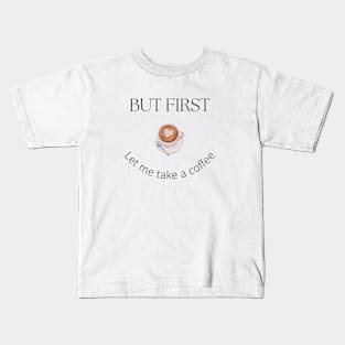 But first Kids T-Shirt